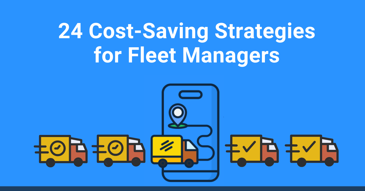 24 Cost Saving Strategies Fleet Managers